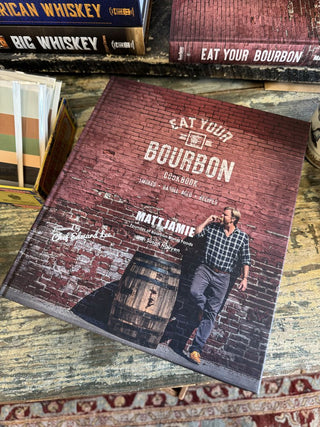 Eat Your Bourbon Cookbook